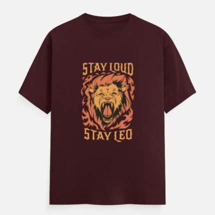Stay Loud Stay Leo T-Shirt