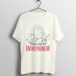 Think Like An Entrepreneur T-Shirt