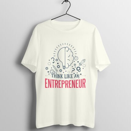 Think Like An Entrepreneur T-Shirt