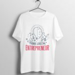 Think Like An Entrepreneur T-Shirt - Image 3
