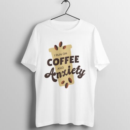 Coffee And Anxiety T-Shirt
