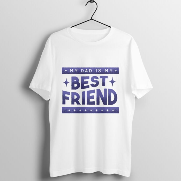 Dad Is My Best Friend T-Shirt