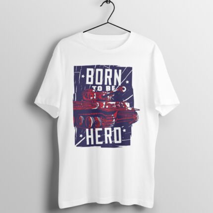Born To Be Hero T-Shirt